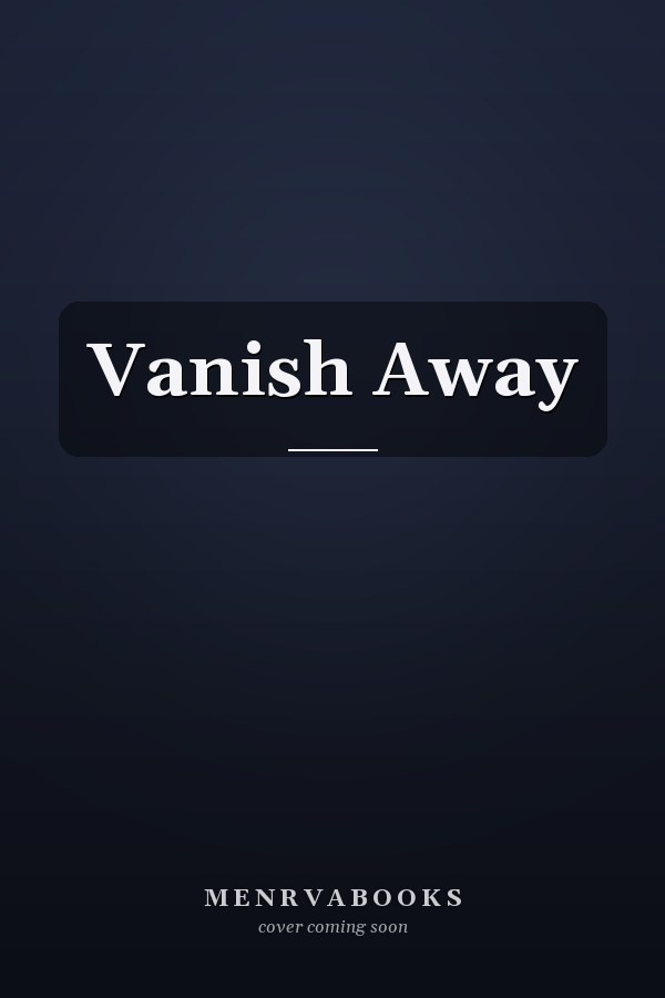 Vanish Away