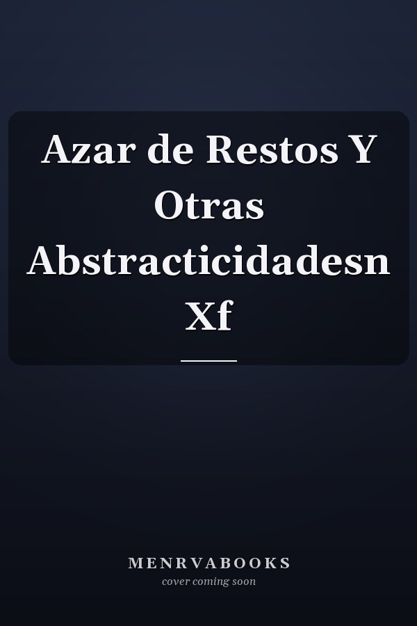 Azar de Restos Y Otras Abstracticidadesn Xf