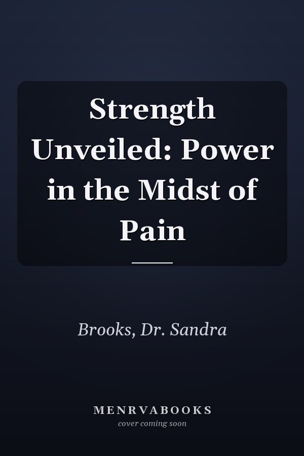 Strength Unveiled: Power in the Midst of Pain