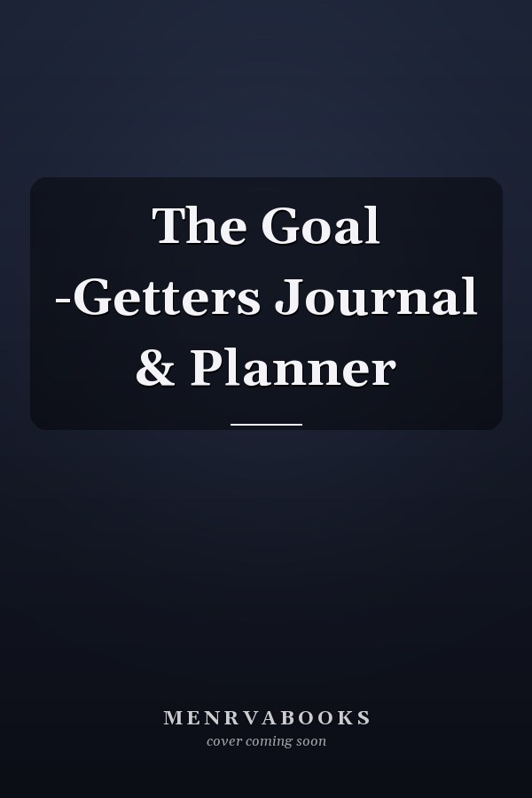 The Goal -Getters Journal & Planner