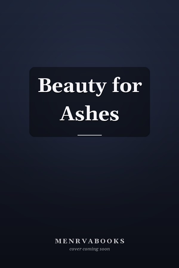 Beauty for Ashes