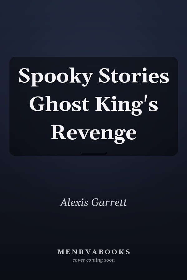 Spooky Stories Ghost King's Revenge