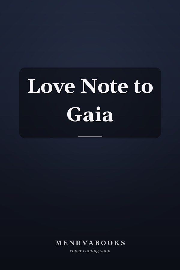 Love Note to Gaia
