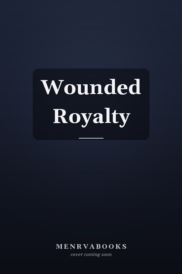 Wounded Royalty