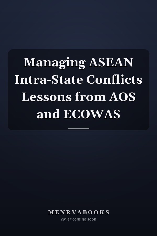 Managing ASEAN Intra-State Conflicts Lessons from AOS and ECOWAS