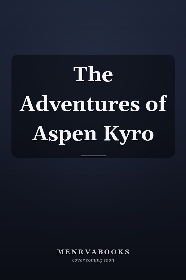 The Adventures of Aspen Kyro