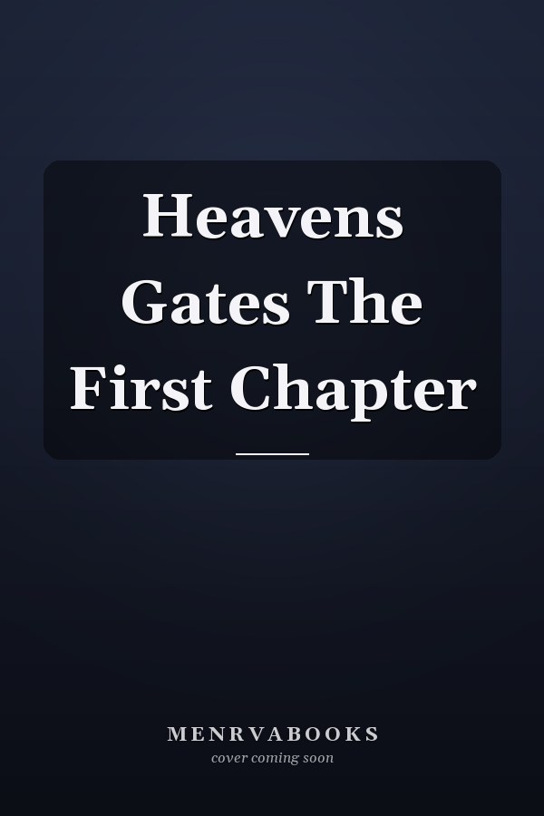 Heavens Gates The First Chapter