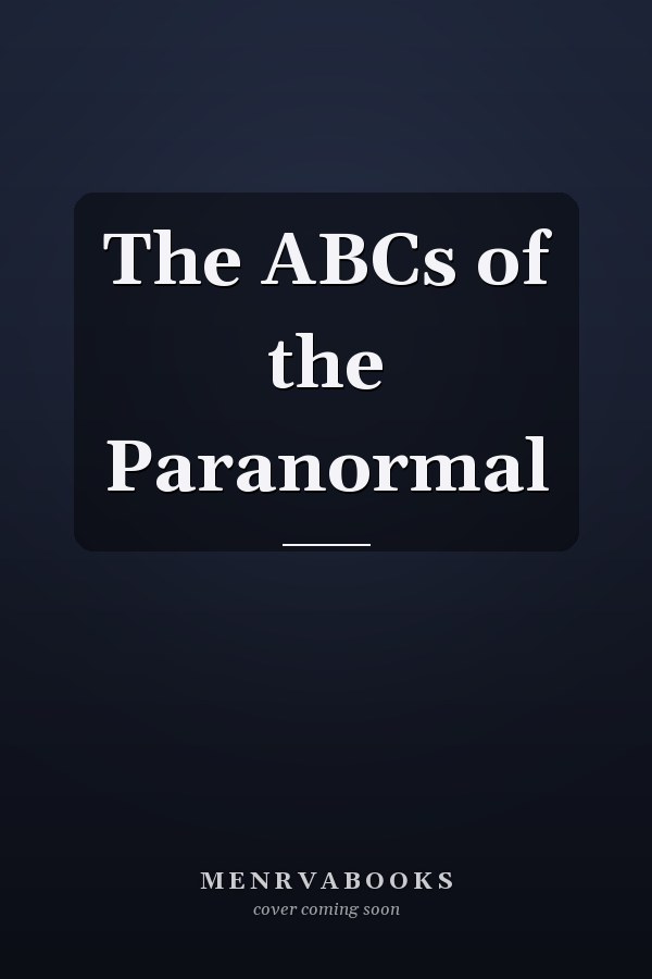 The ABCs of the Paranormal