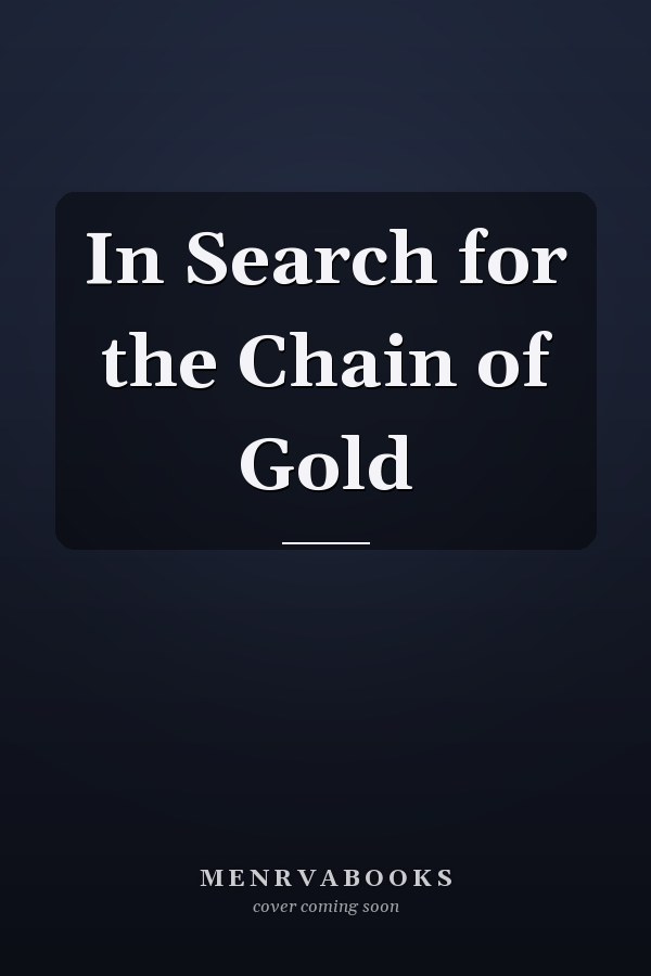 In Search for the Chain of Gold