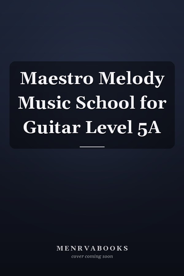 Maestro Melody Music School for Guitar Level 5A