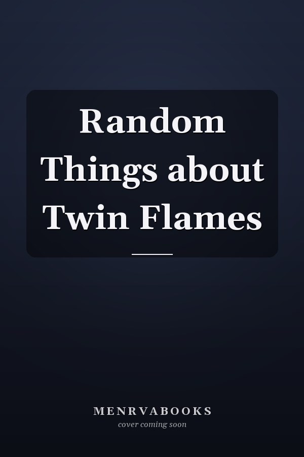 Random Things about Twin Flames