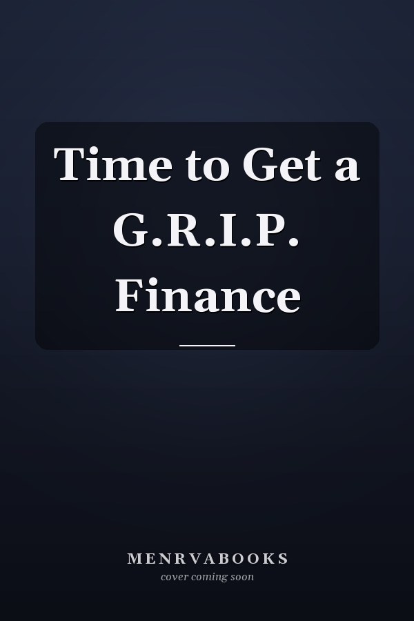 Time to Get a G.R.I.P. Finance