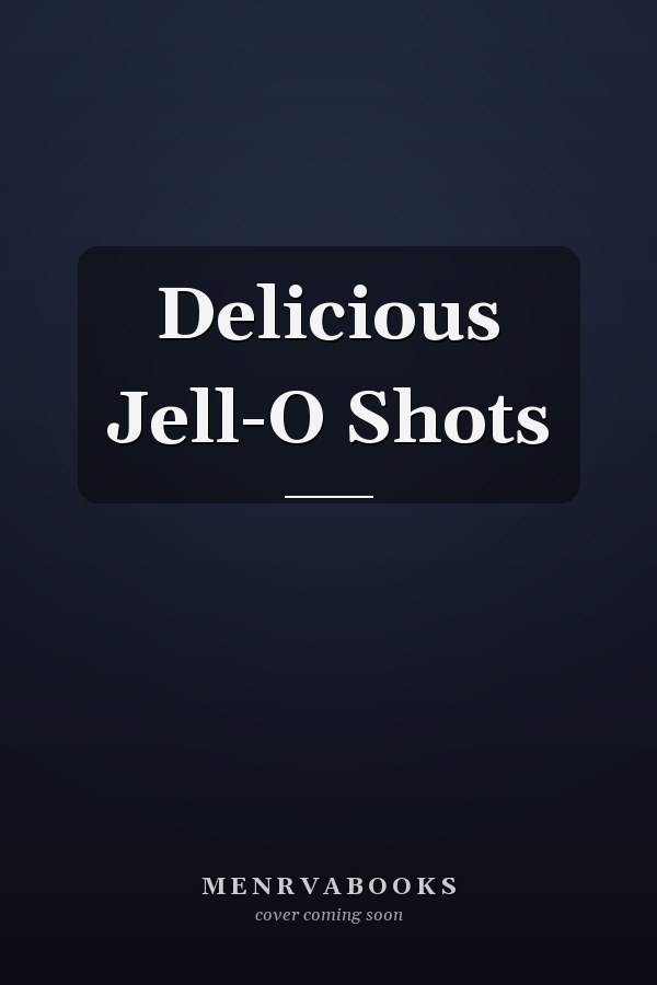 Delicious Jell-O Shots