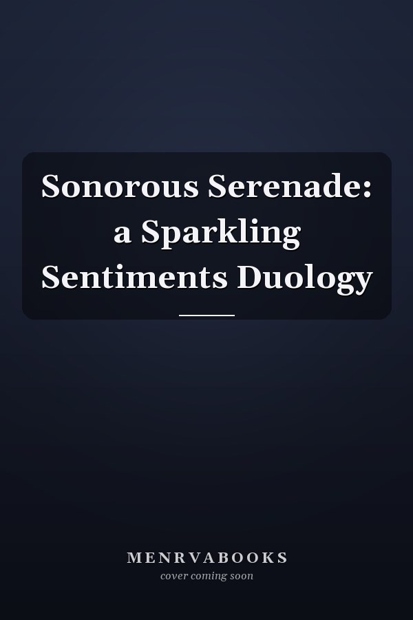Sonorous Serenade: a Sparkling Sentiments Duology