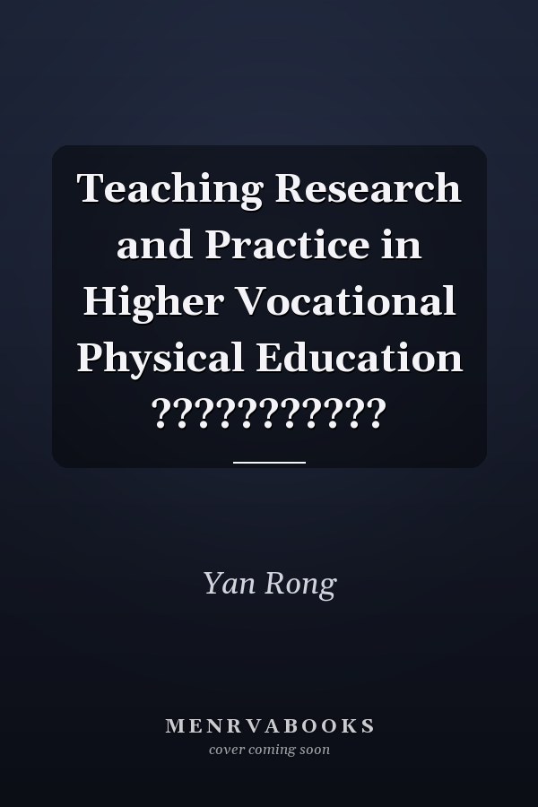 Teaching Research and Practice in Higher Vocational Physical Education ???????????