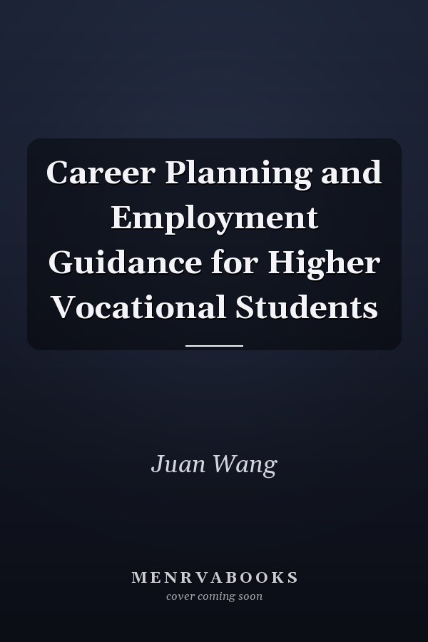 Career Planning and Employment Guidance for Higher Vocational Students
