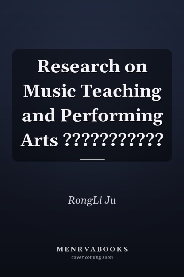 Research on Music Teaching and Performing Arts ???????????