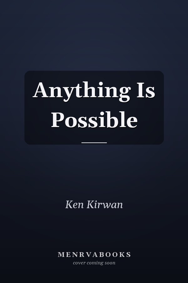 Anything Is Possible