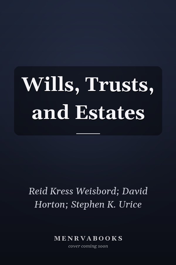Wills, Trusts, and Estates