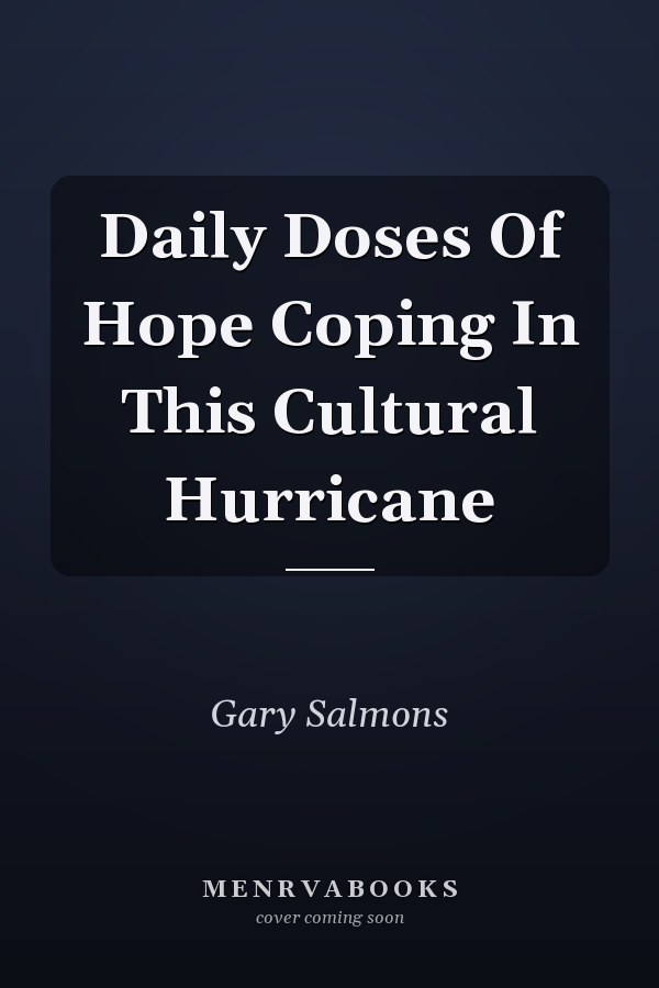 Daily Doses Of Hope Coping In This Cultural Hurricane