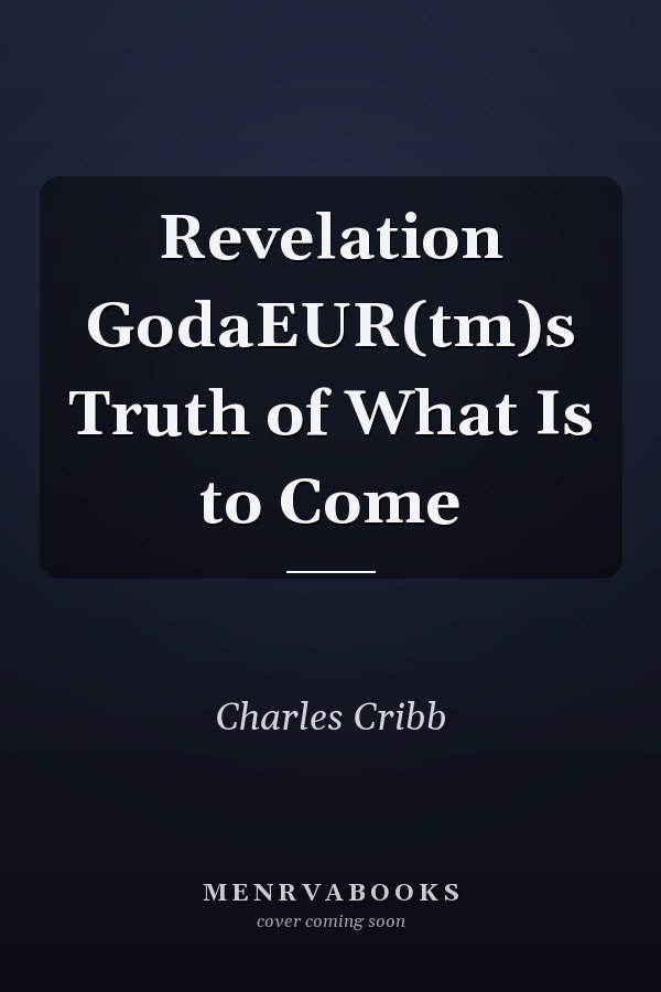 Revelation GodaEUR(tm)s Truth of What Is to Come