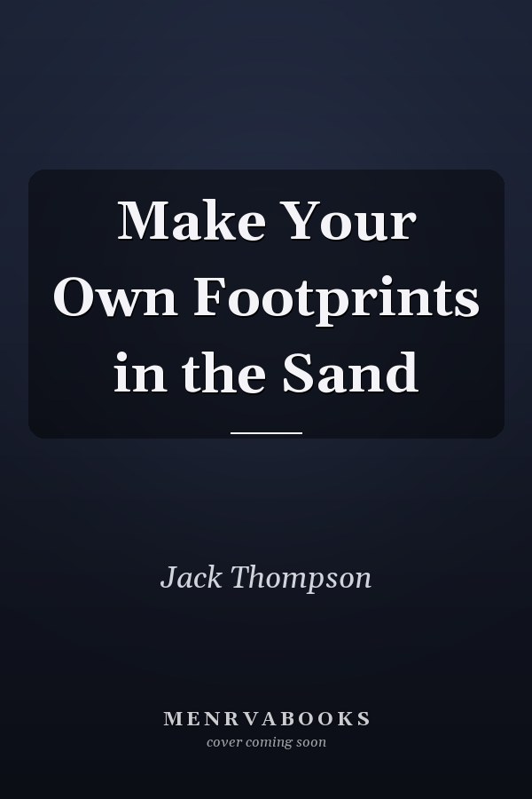 Make Your Own Footprints in the Sand