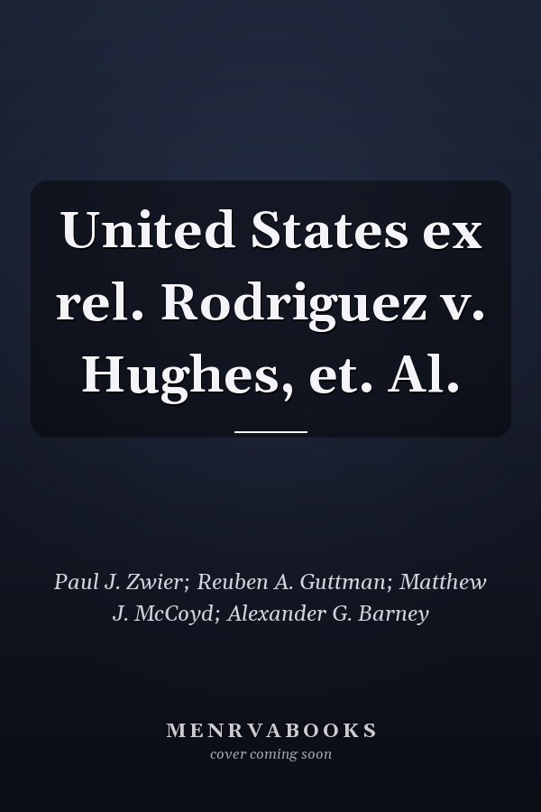 United States ex rel. Rodriguez v. Hughes, et. Al.