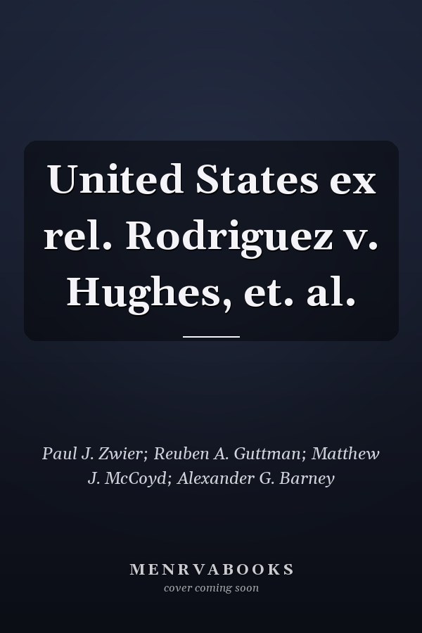 United States ex rel. Rodriguez v. Hughes, et. al.