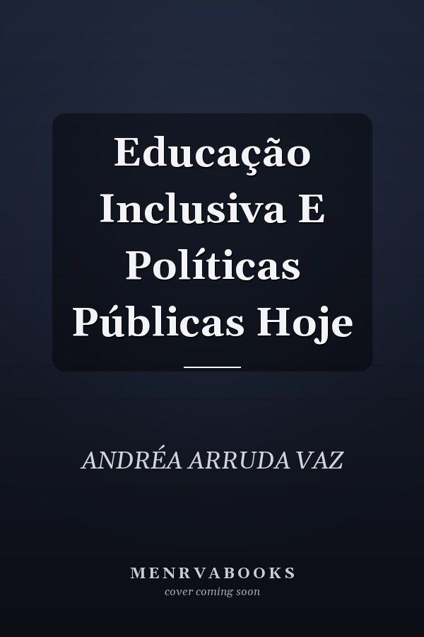 Educação Inclusiva E Políticas Públicas Hoje