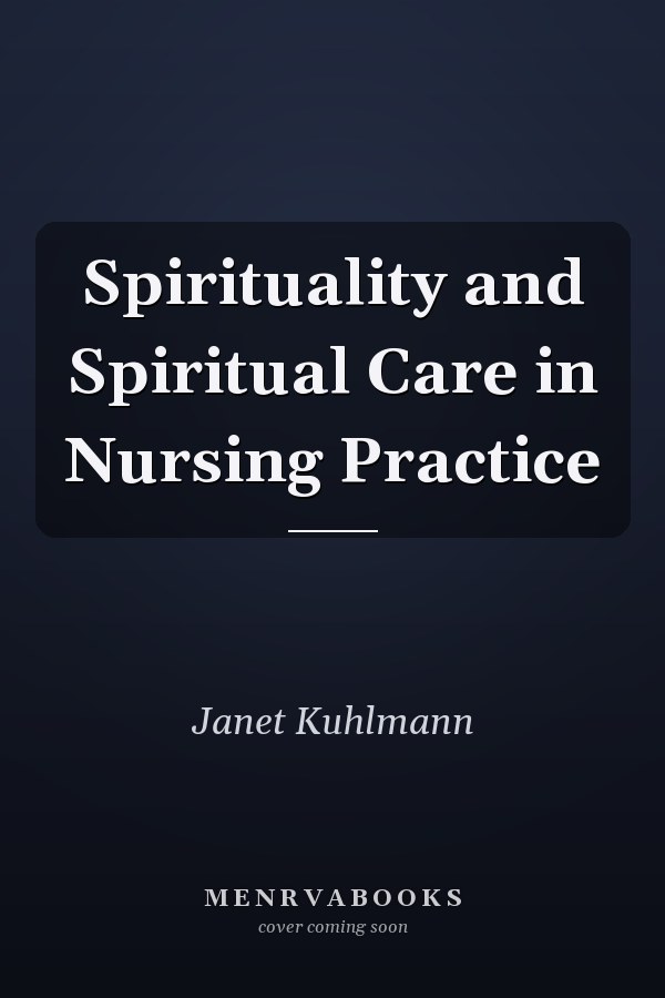 Spirituality and Spiritual Care in Nursing Practice