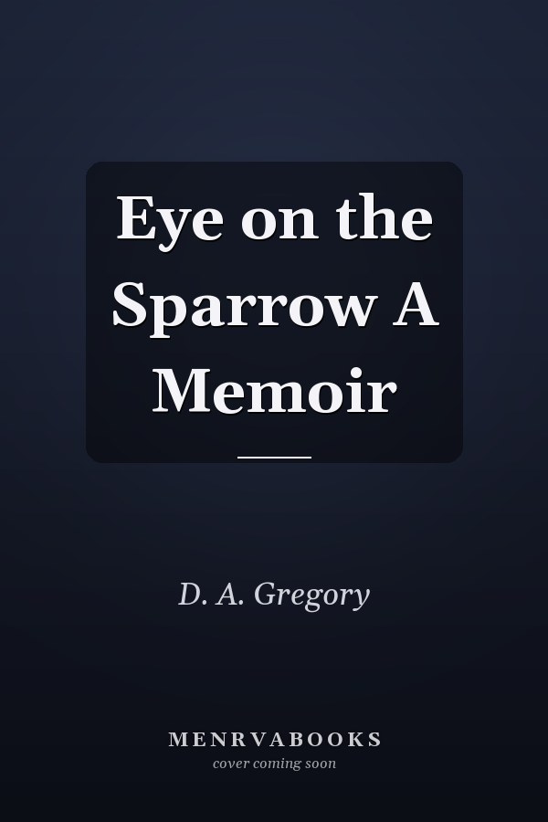 Eye on the Sparrow A Memoir