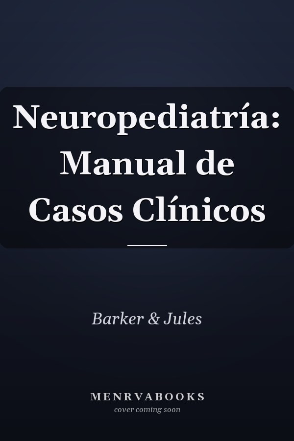 Neuropediatría: Manual de Casos Clínicos