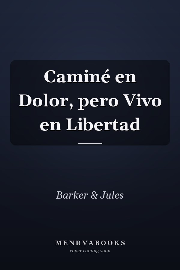 Caminé en Dolor, pero Vivo en Libertad