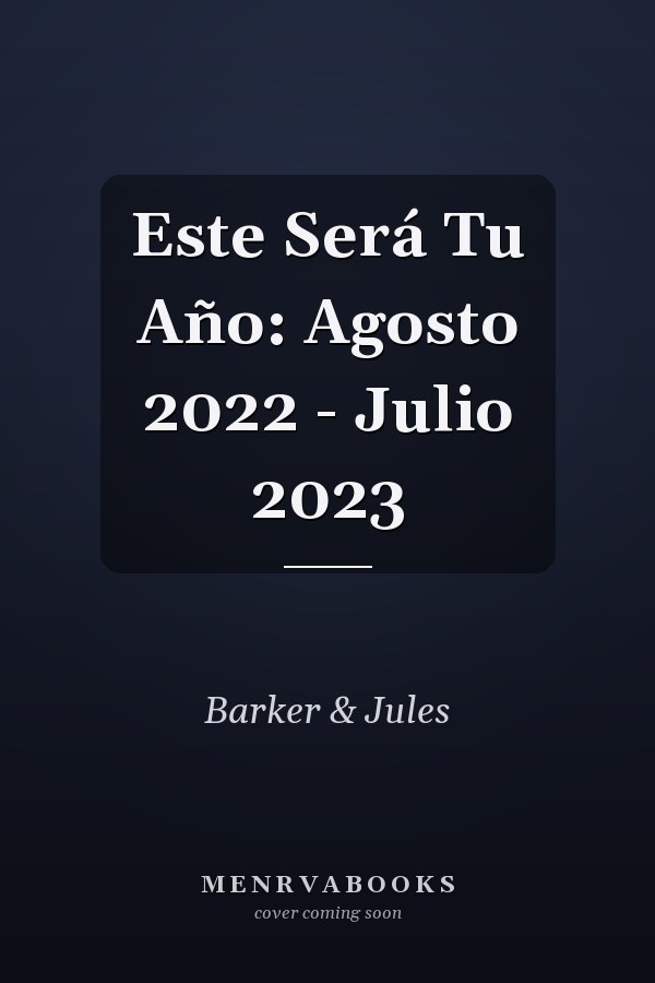Este Será Tu Año: Agosto 2022 - Julio 2023