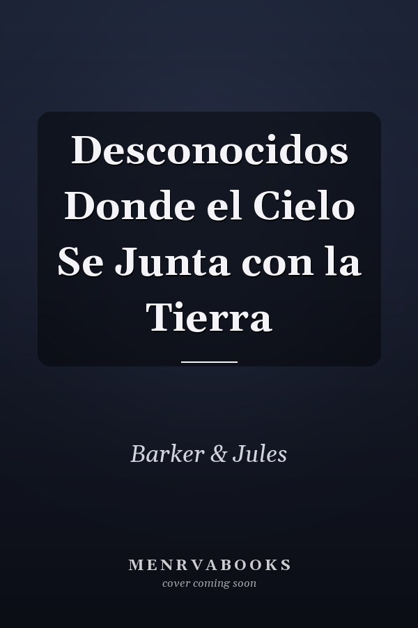 Desconocidos Donde el Cielo Se Junta con la Tierra