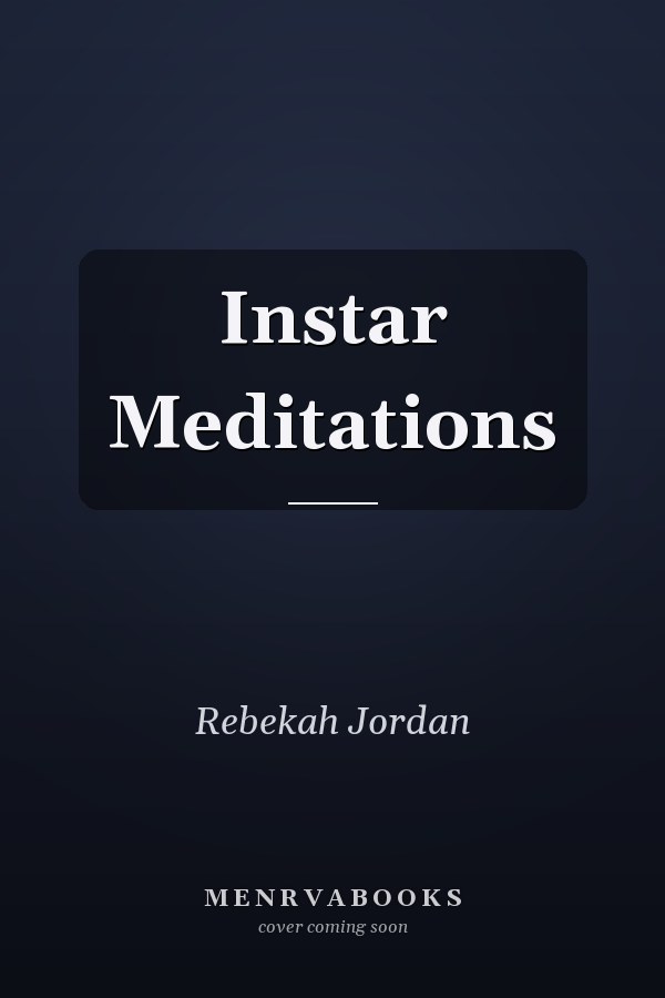 Instar Meditations