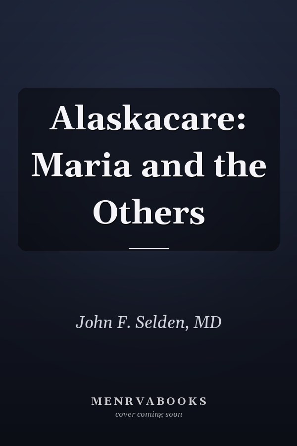 Alaskacare: Maria and the Others