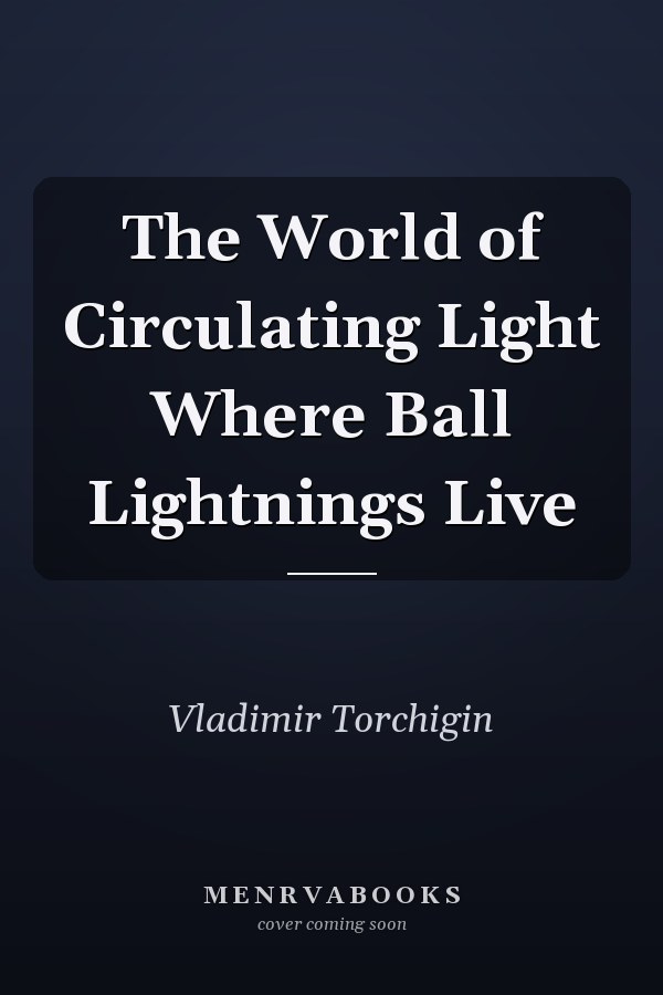 The World of Circulating Light Where Ball Lightnings Live
