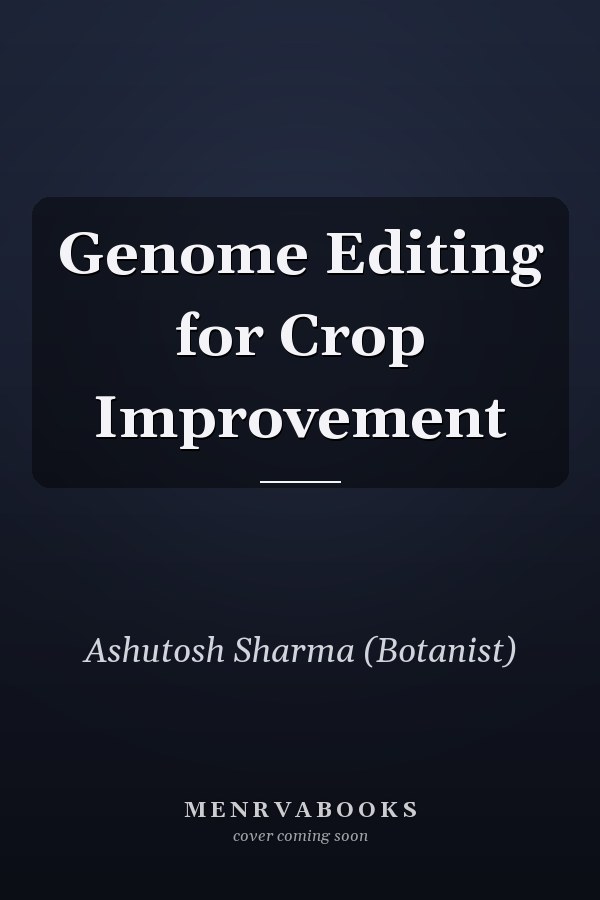 Genome Editing for Crop Improvement