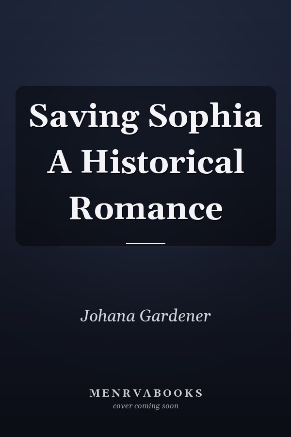 Saving Sophia A Historical Romance