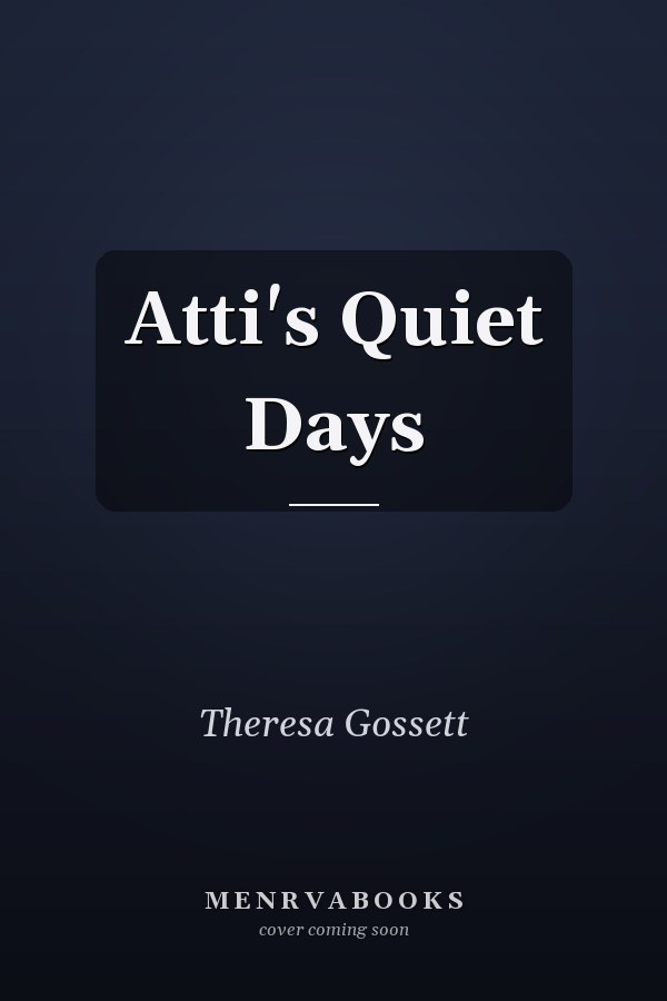 Atti's Quiet Days
