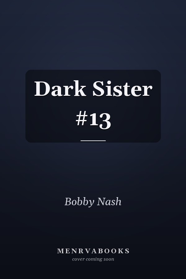 Dark Sister #13