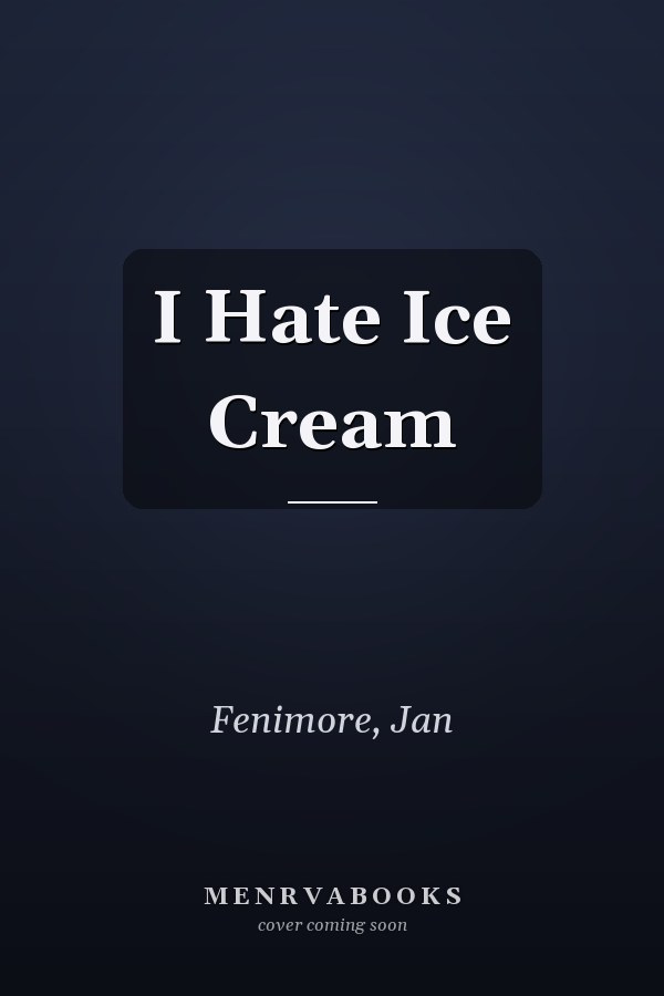 I Hate Ice Cream