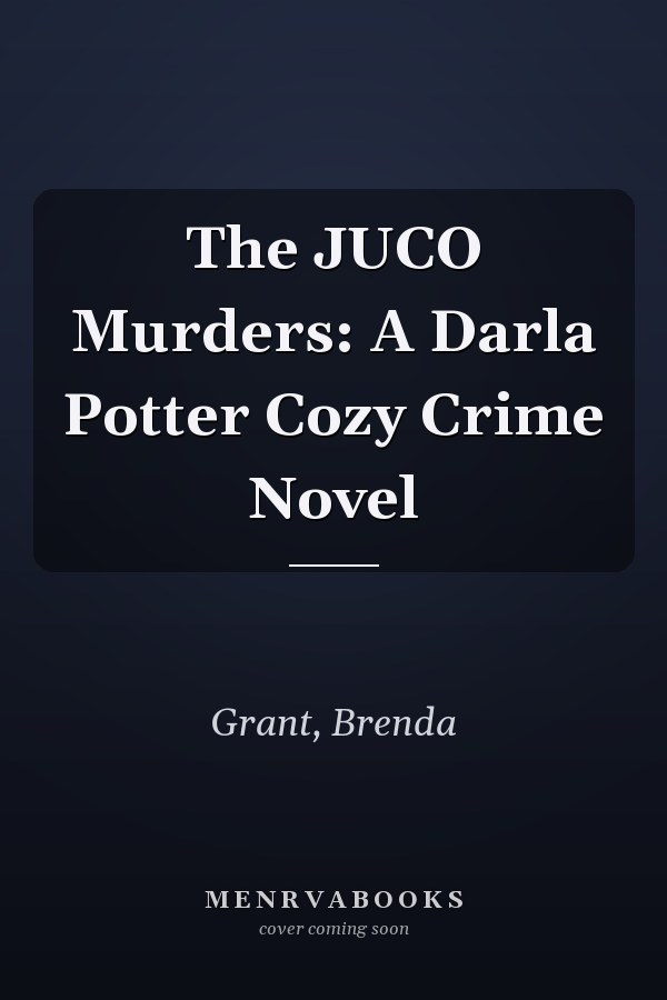 The JUCO Murders: A Darla Potter Cozy Crime Novel