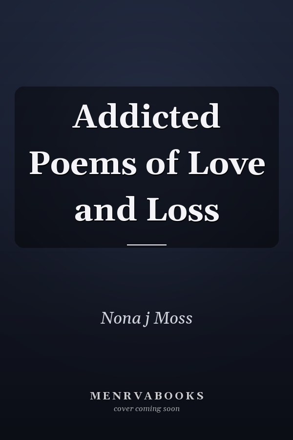 Addicted Poems of Love and Loss