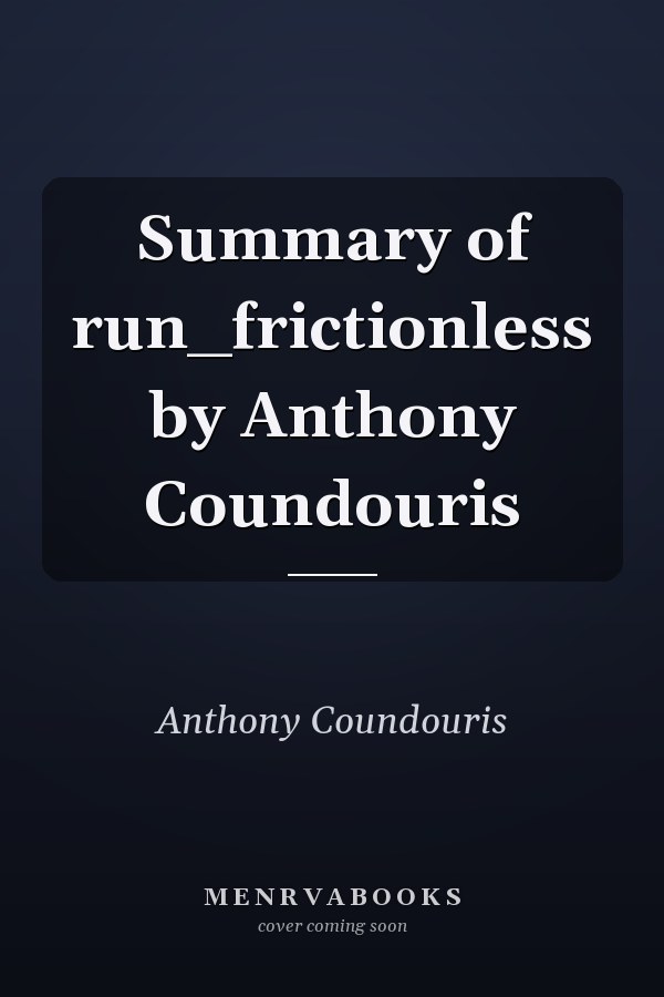 Summary of run_frictionless by Anthony Coundouris