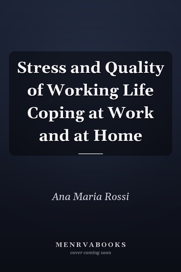 Stress and Quality of Working Life Coping at Work and at Home