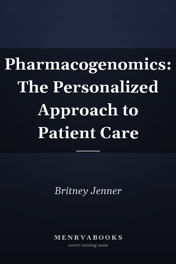 Pharmacogenomics: The Personalized Approach to Patient Care