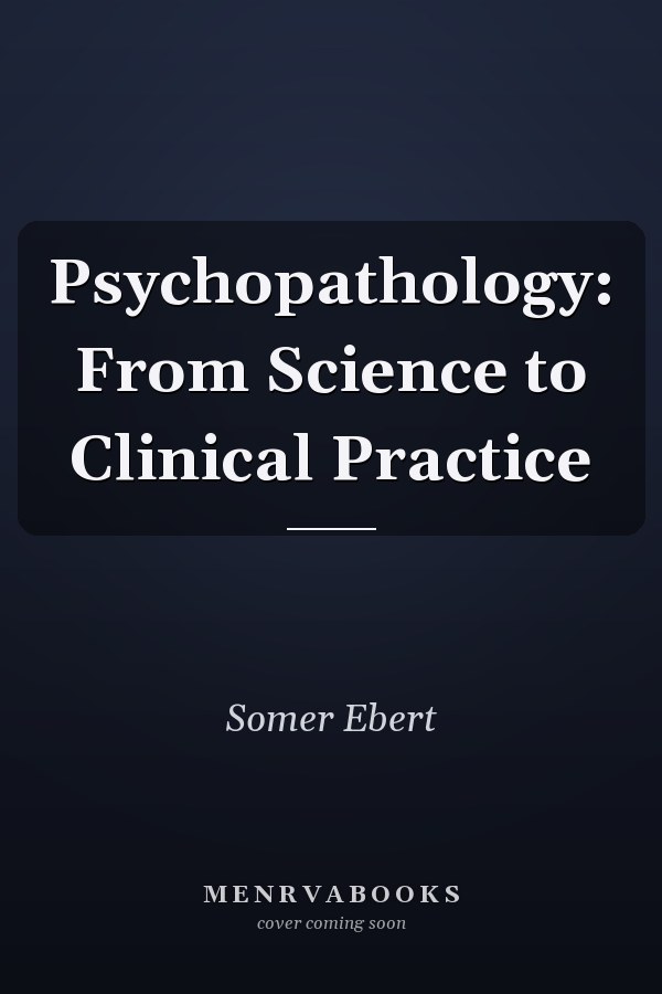 Psychopathology: From Science to Clinical Practice