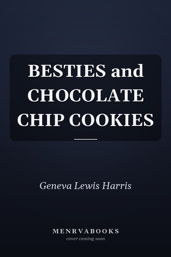 BESTIES and CHOCOLATE CHIP COOKIES